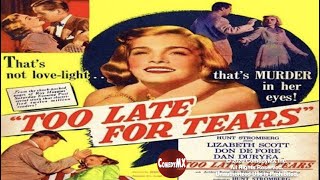 Classic Film Noir  Too Late for Tears 1949  Full Movie  Lizabeth Scott  Don DeFore