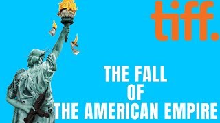 The Fall of the American Empire 2018  TIFF Movie Review