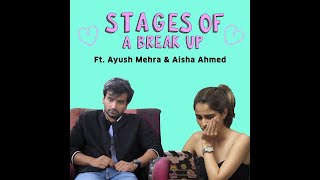 Stages Of A Break Up Ft Ayush Mehra  Aisha Ahmed  Minus One  MissMalini