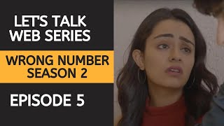 Episode 5 Lets talk web series  Wrong Number season 2  Ambrish Apoorva Badri  Anjali Barot