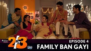 Dice Media  2by3  Web Series  Finale Episode  S01E04  Family Ban Gayi Diwali Episode