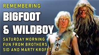 Remembering Bigfoot and Wildboy  More Saturday Morning Fun from Sid  Marty Krofft
