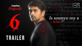 Six  Official Trailer  Webseries  Nishan  Darshana  Silajit  Hoichoi Originals