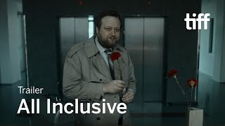 ALL INCLUSIVE Trailer  TIFF 2019