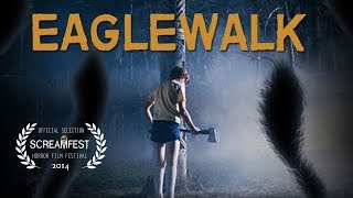 Eaglewalk A Terrifying Tale Of Legends Unleashed In Camp Woods  A Short Film from Screamfest