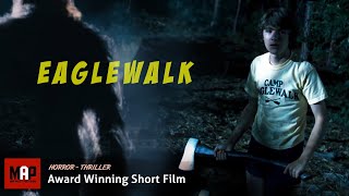 Horror Short Film  EAGLEWALK   Award Winning  Thriller movie By Rob Himebaugh  Team