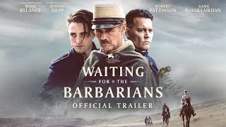 Waiting For The Barbarians  Trailer starring Mark Rylance Johnny Depp and Robert Pattinson