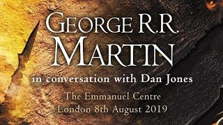 In conversation George RR Martin with Dan Jones FULL EVENT
