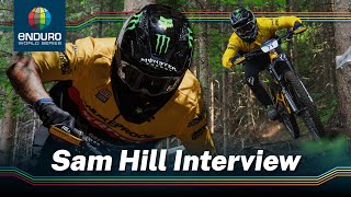 Sam Hill Interview