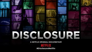 DISCLOSURE  A Netflix Original Documentary