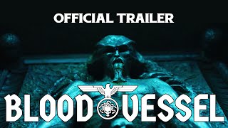 BLOOD VESSEL  WW2 Vampire Action Film  Official Trailer