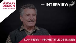 Interview with Dan Perri a worldwide known movie Title Designer