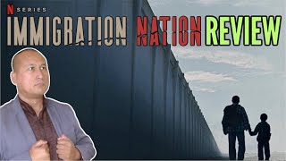 TV Review Netflix IMMIGRATION NATION Documentary Series