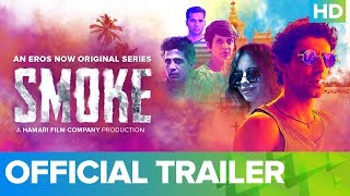 SMOKE Trailer  An Eros Now Original Series  All Episodes Streaming Now