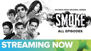 SMOKE  An Eros Now Original Series  All Episodes Streaming on Eros Now