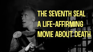 The Seventh Seal A Most LifeAffirming Movie About Death