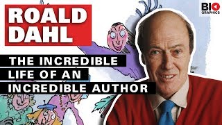 Roald Dahl The Incredible Life of an Incredible Author