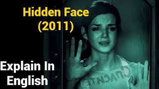 The Hidden Face 2011 Explain in English  La Cara Oculta 2011 Ending Explain