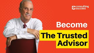 Consultants Become The Trusted Advisor with Charles Green