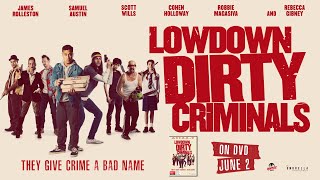 LOWDOWN DIRTY CRIMINALS  Official Trailer