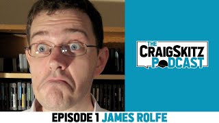 James Rolfe is Nothing Like The Angry Video Game Nerd  The CraigSkitz Podcast  Episode 1