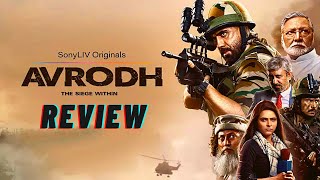 Avrodh Web Series Review  Avrodh Review  Avrodh The Siege Within Review  Sony LIV  Avrodh Series
