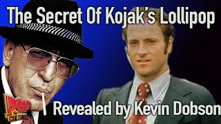 The Secret of Kojaks LollipopRevealed by Kevin Dobson