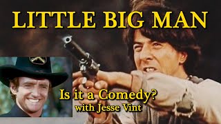 LITTLE BIG MAN Is it a Comedy with Jesse Vint A WORD ON WESTERNS