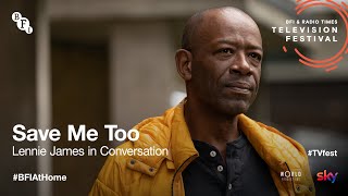 BFI at Home Save Me Too Lennie James in Conversation  BFI