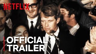 Bobby Kennedy For President  Official Trailer HD  Netflix
