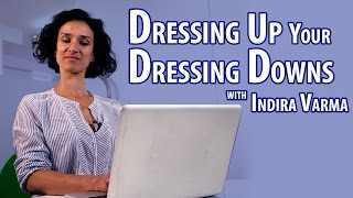 Dressing Up Your Dressing Downs with Indira Varma