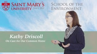 Kathy Driscoll On Care for our Common Home