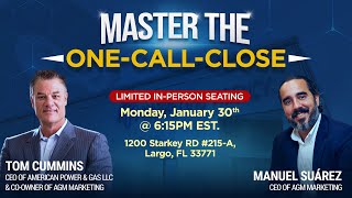 Master The One Call Close with Manuel Suarez  Tom Cummins