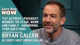 Fat Actress Proudest Moment On Stage Work and Family  Bryan Callen Answers Your Questions