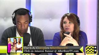 The LA Complex After Show w Andra Fuller  Raquel Castro Season 2 Episodes 12  13  AfterBuzz TV