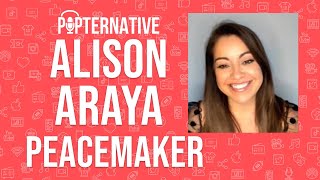 Alison Araya talks about Peacemaker on HBO Max and much more