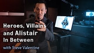 Heroes Villains and Alistair in Between  With Steve Valentine