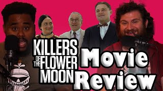 THIS SENT US THROUGH THE RINGER  Killers of The Flower Moon Review SPOILERS