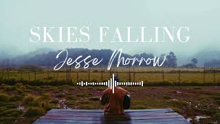 Jesse Morrow  Skies Falling