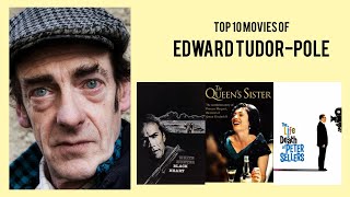 Edward TudorPole Top 10 Movies of Edward TudorPole Best 10 Movies of Edward TudorPole
