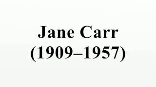 Jane Carr 19091957