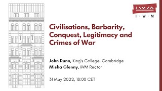 JOHN DUNN Civilisations Barbarity Conquest Legitimacy and Crimes of War