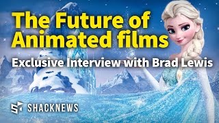 Film Producer Brad Lewis Talks The Future of Animated films