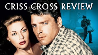 Criss Cross   1949  Movie Review  Masters of Cinema 231  Burt Lancaster  Robert Siodmak  Noir