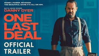 One Last Deal - Starring Danny Dyer | Official Trailer (2026) | Only In Cinemas 13th March