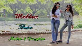 MAKHNA  MAKHNA  DRIVE  MAKHNA DANCE  KARISHMA  RAHI  MAMTORA  WEDDING SONG  MOTHER DAUGHTER