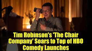 Tim Robinson's 'The Chair Company' Soars to Top of HBO Comedy Launches