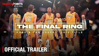 The Final Ring Kobe  The Lakers 2010 Title Official Trailer  ClutchPoints Original