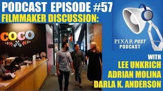 Pixar Post Podcast 057 Sit Down with Cocos Filmmakers  Lee Unkrich Adrian Molina  Darla K