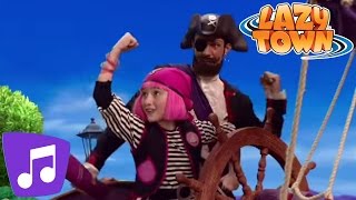 Lazy Town  You Are A Pirate Music Video